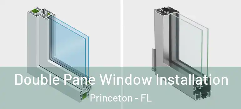  Double Pane Window Installation Princeton - FL